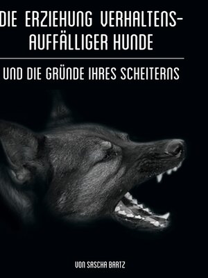 cover image of Die Erziehung verhaltensauffälliger Hunde